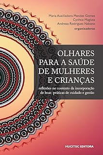 Olhares para a saúde de mulheres e crianças: reflexões na perspectiva das boas práticas de cuidado