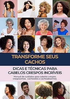 Transforme seus cachos: Dicas e técnicas para cabelos crespos incríveis (beleza e cuidados pessoais