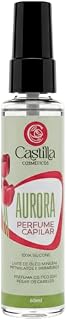 Perfume Capilar Aurora Castilla Cosméticos 60mL – Brilho, Maciez e Perfume Floral Leve para o Cabelo